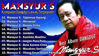 Download Lagu Kumpulan Lagu Dangdut Lawas Terbaik Mansyur S | Full Nostalgia Original  MP3