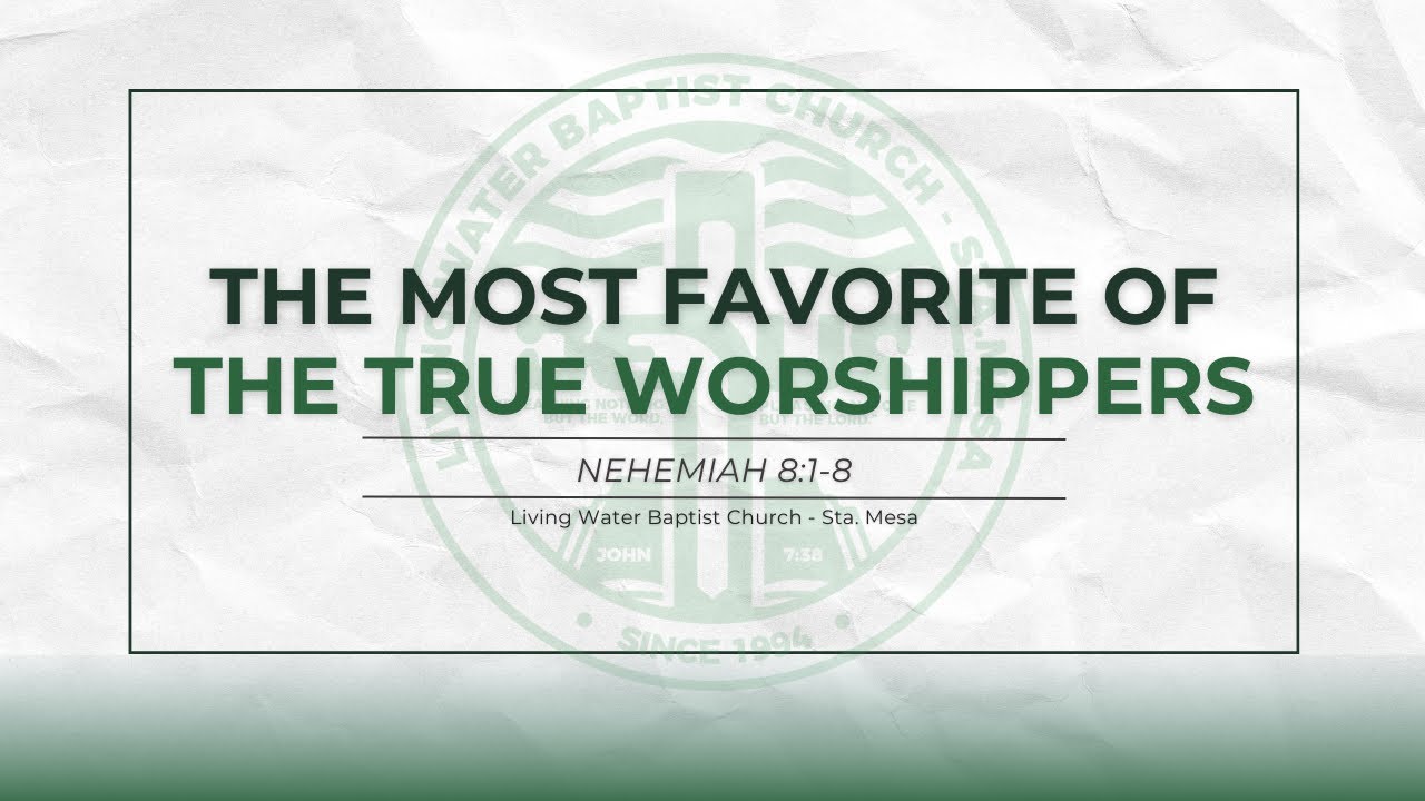 The Most Favorite of the True Worshippers (LWBC Sunday Afternoon Service, December 14, 2025)