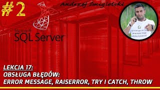 #2V - 17 - Obsługa błędów: ERROR MESSAGE, RAISERROR, TRY i CATCH, THROW Information