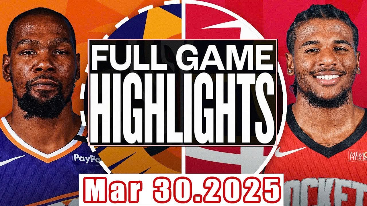 Phoenix Suns Vs Houston Rockets Full Game Highlights Mar 30,2025 NBA Season 2024-25