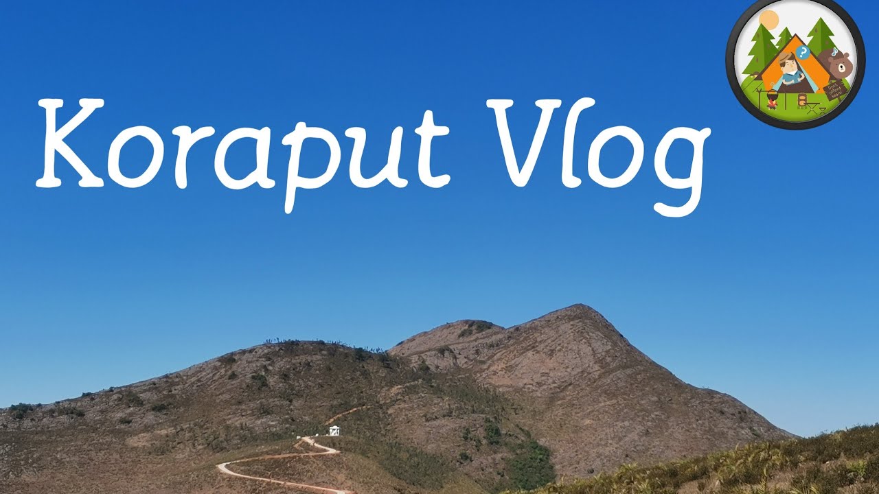 Koraput Vlog  odisha | koraput documentary Vlog