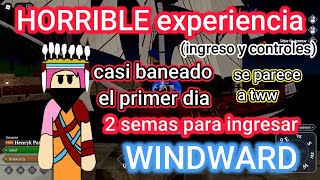 La HORRIBLE experiencia de Windward (control y ingreso) Roblox