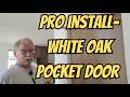 Prefinished White Oak Pocket Door Install