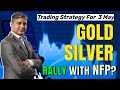 Nf data news trading livegold  silver rise  rally or crash gold xauusd silver today nfp live