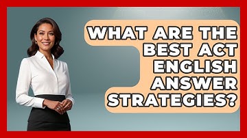 What Are The Best ACT English Answer Strategies? - Junior Year Jumpstart