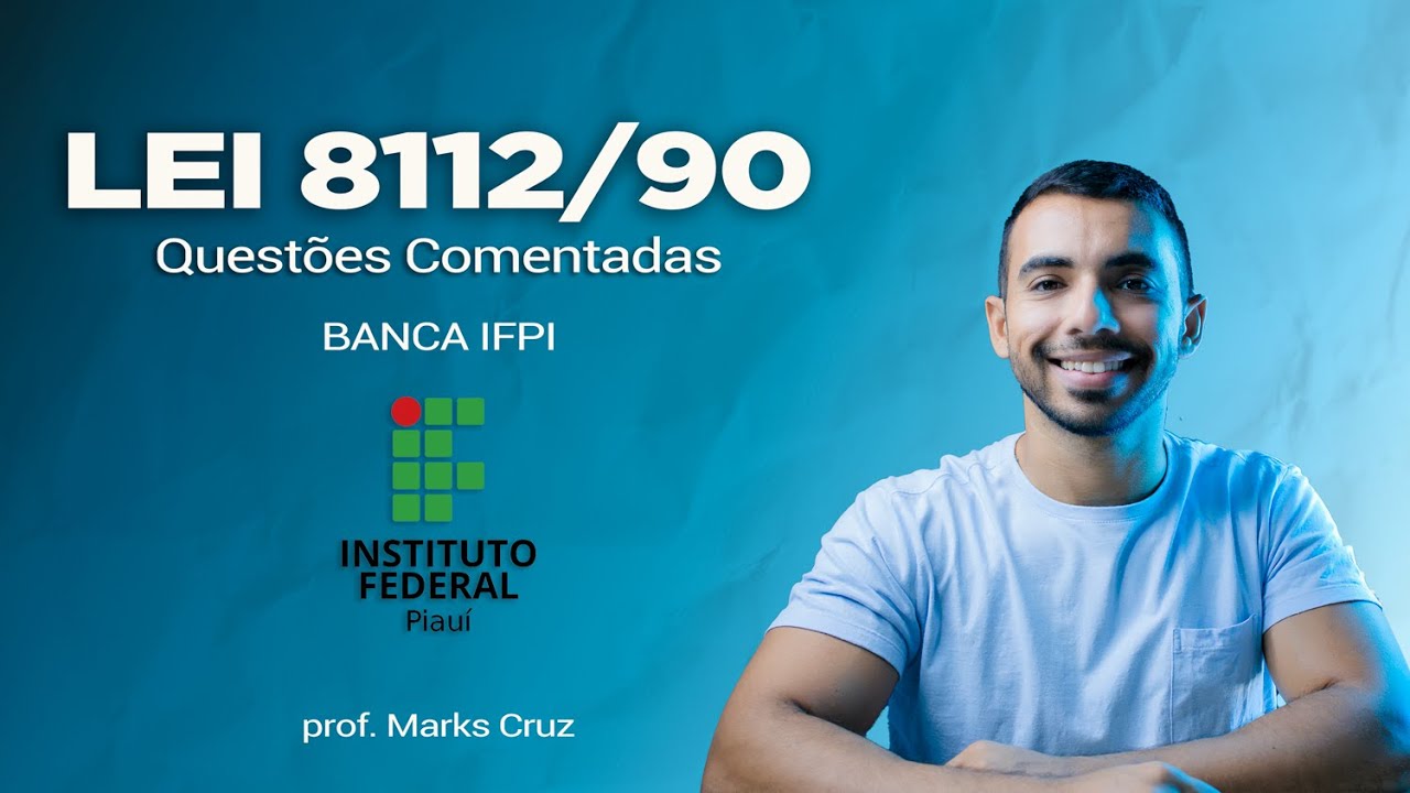 Questões comentadas da Lei 8112/90  - banca IFPI