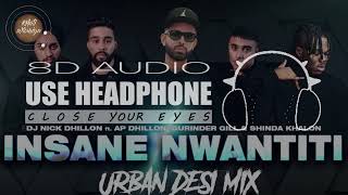 Insane Nwantiti (Urban Desi Mix) (8D Audio) | Nick Dhillon | Song Req. By: Deshabrato
