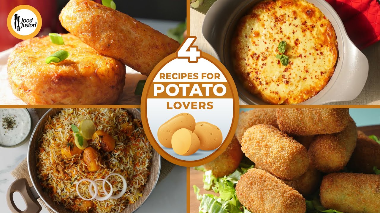 4 Recipes For Potato lovers By Food Fusion
