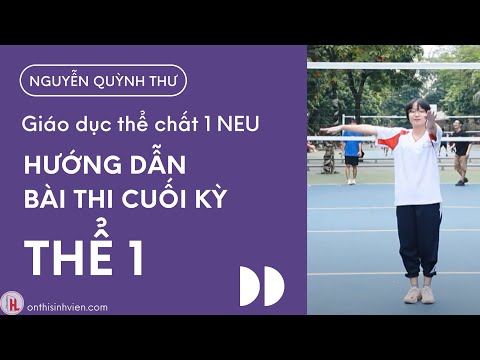 Video NEU Giáo dục thể chất 1 | Hướng dẫn bài thi cuối kỳ... - youtube