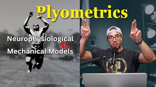 The Neuromuscular and Physiological Models of Plyometrics