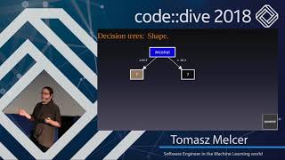 Software Engineer in the Machine Learning world - Tomasz Melcer - code::dive 2018