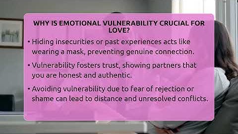 Why Is Emotional Vulnerability Crucial For Love? - The Love Workshop