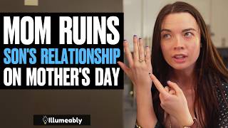 Mom RUINS Son's RELATIONSHIP On Mother's Day, What Happens Is Shocking | Illumeably