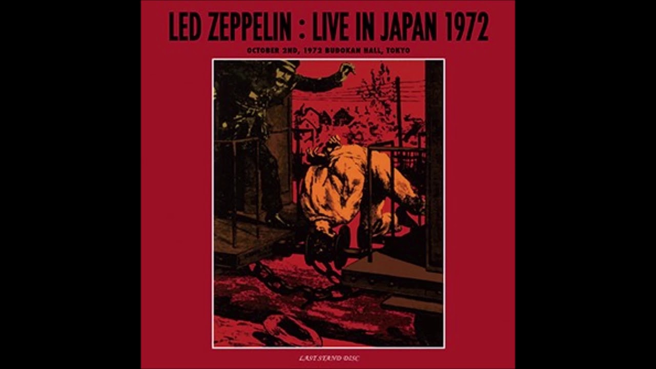 Led Zeppelin － Live In Japan 1972：10.02.1972 | cinnamon の音楽