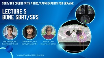 SBRT SRS Course for Ukraine - Lecture 5 - Bone SBRT - Dr. Arjun Saghal, Saher Ali, Renee Korol