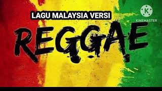 Lagu Malaysia Versi Reggae 