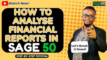 How to Analyze Financial Reports in Sage 50 Step by Step Tutorial