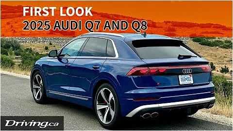 2025 Audi Q7 and Q8, and SQ7 and SQ8 | First Look | Driving.ca