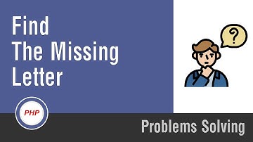 [Arabic] Problems Solving With PHP - Find The Missing Letter