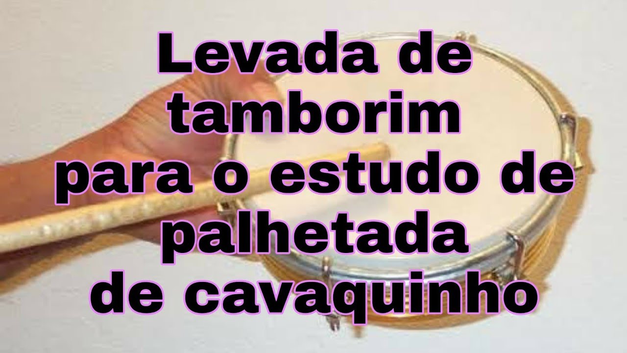 Levada de tamborim para o estudo de palhetada de cavaquinho