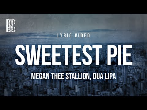 Megan Thee Stallion feat. Dua Lipa - Sweetest Pie | Lyrics