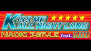 Naoki J - Style Feat. Miu - Kiss Me All Night Long (Hq)