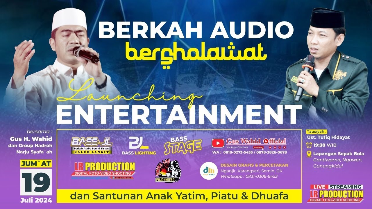 🔴BERKAH AUDIO BERSHOLAWAT SANTUNAN ANAK YATIM - LOUNCING  ENTERTAINMENT BERSAMA GUS WAHID🔴19-07-2024