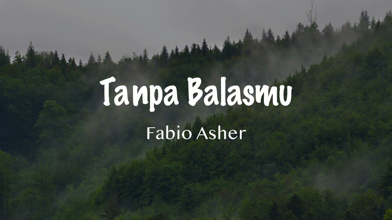 Tanpa Balasmu - Fabio Asher l Video Lirik Lagu Indonesia Terbaru
