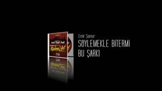 Emir samur soylemeyle bitermi bu şarkı (full versiyon)2018 Resimi