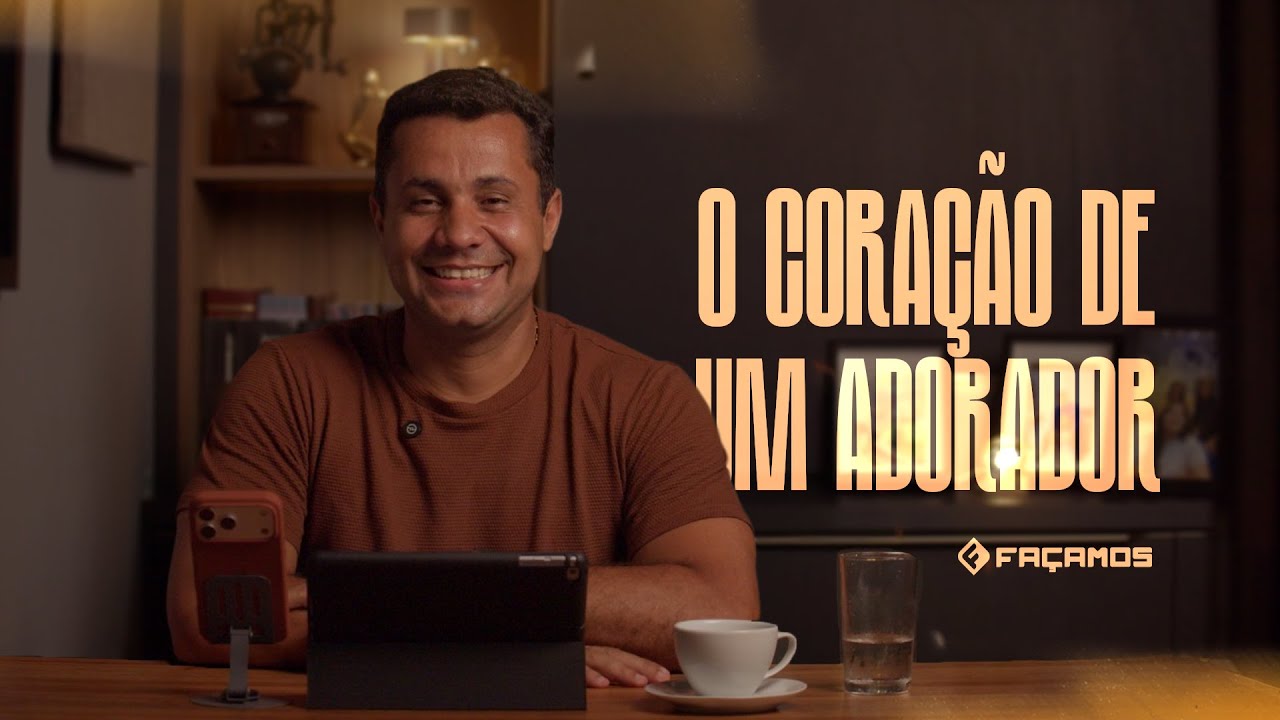 Ap. Silvio Bomfim - O coração de um adorador | FAÇAMOS