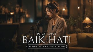 BAIK HATI - JUICY LUICY | ACOUSTIC + CAJON FEMALE VERSION | Whykustik COVER
