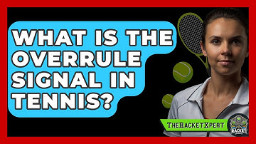 What Is The Overrule Signal In Tennis? - The Racket Xpert