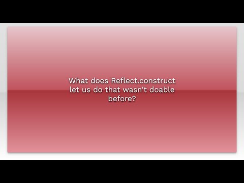 What does Reflect.construct let us do that wasn't doable before?