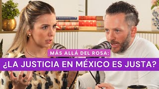 Más allá del rosa- ¿La justicia en México es justa? con Güero Nassar