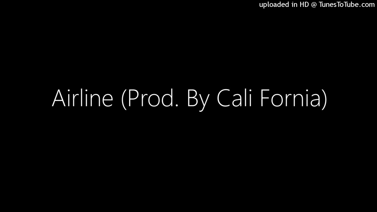 Airline (Prod. By Cali Fornia)