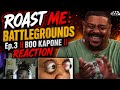 Roast Me :Battlegrounds EP.3 || BOO KAPONE|| Reaction