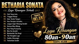 Full Album Betharia Sonata| Lagu Lawas Terbaik | Lagu Pop Nostalgia 80an - 90an | Lagu Kenangan