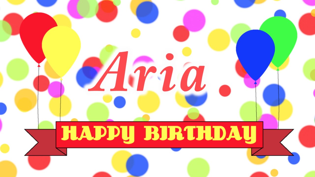 Happy Birthday Aria Song - YouTube