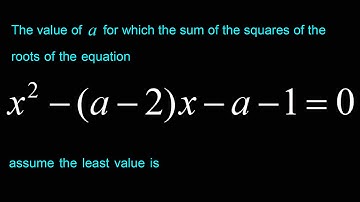 The value of a for which the sum of the squares of the  roots of the equation x^2  - (a- 2)x -a-1= 0