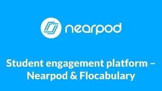 Student engagement platform - Nearpod and Flocabulary