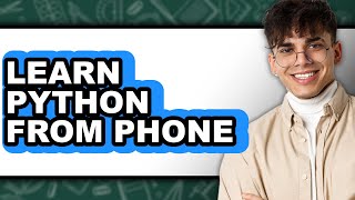 How to Learn Python from Phone - Easy Guide