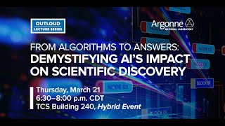 Argonne Outloud: From Algorithms to Answers: Demystifying AI’s Impact on Scientific Discovery