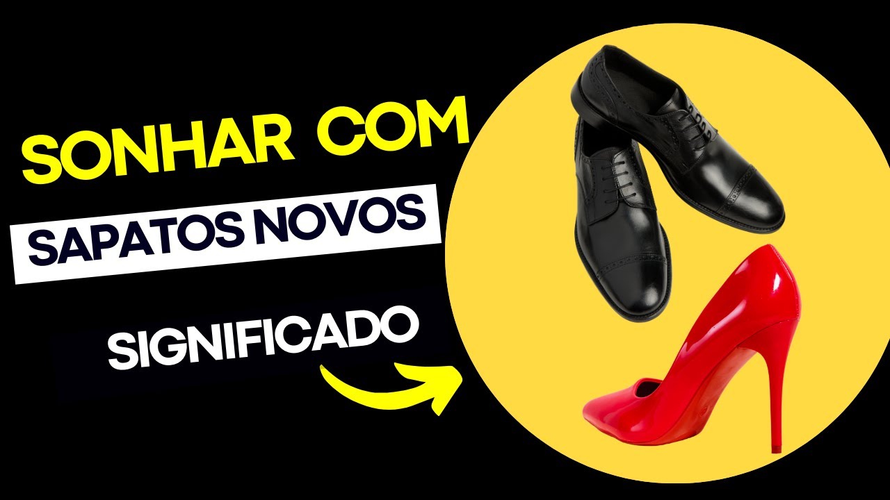 Sonhar com SAPATOS NOVOS - Qual será o significado? - YouTube