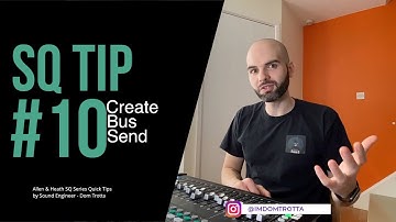 Allen & Heath SQ series Quick Tip 010: Create Bus Send