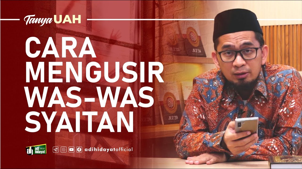 Cara Mengusir Was-Was Syaitan - Ustadz Adi Hidayat