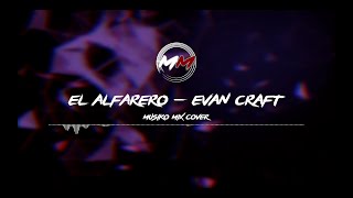 Video thumbnail of "El Alfarero - Evan Craft Cover by Musiko Mix"