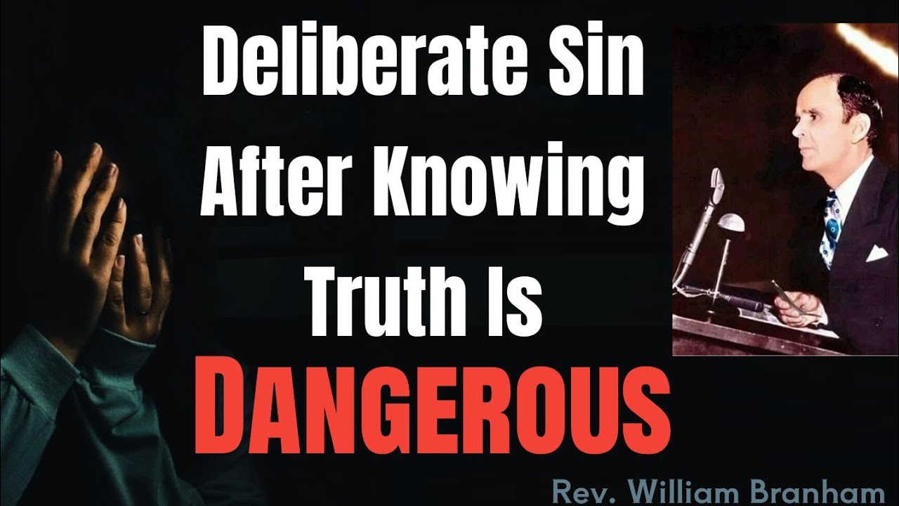 Are You Still Sinning After Knowing the Truth?  || William Branham