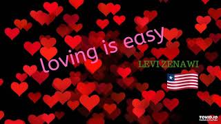 Levi Zenawi - Loving is Easy