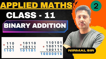 Binary Addition | How to add binary numbers | Applied Maths class -11, Chapter Numbers | Nirmal Sir