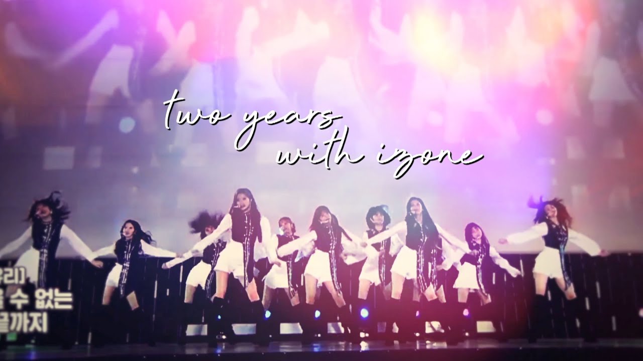 2 YEARS WITH IZ*ONE ● never enough